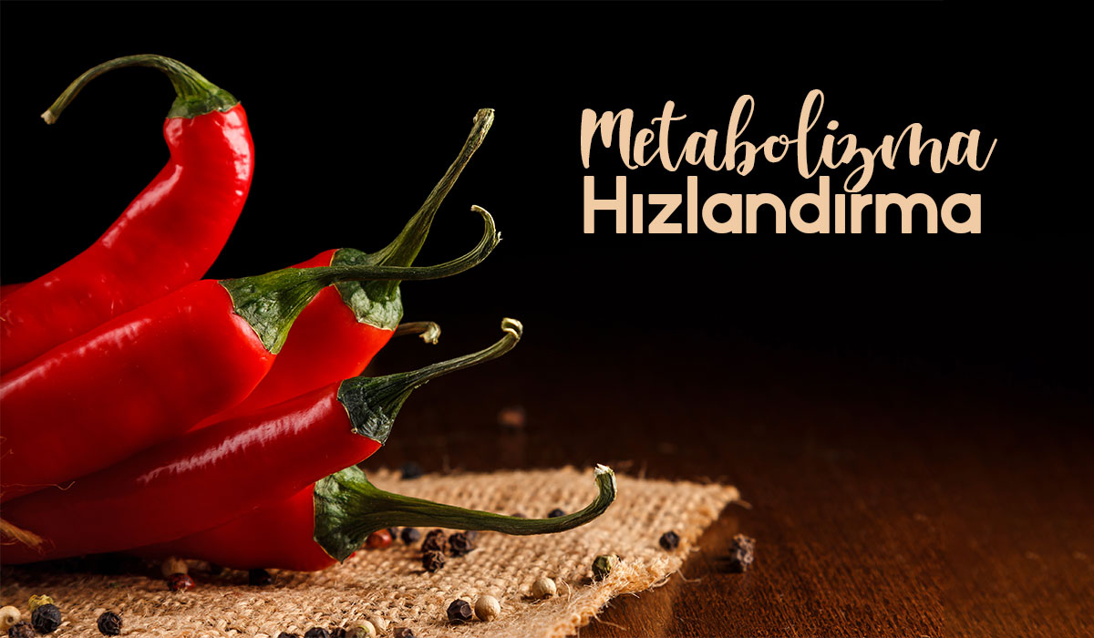 Metabolizma Hızlandırma Konusunda Etkili Yiyecekler